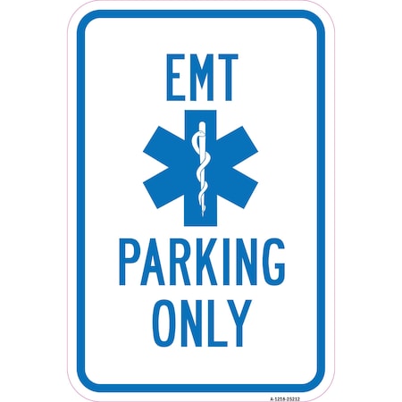 Signmission Emt Parking Only With Symbol, Heavy-Gauge Aluminum, 12" x 18", A-1218-25212 A-1218-25212